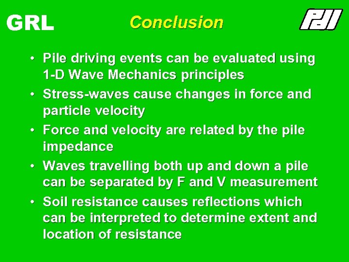 GRL Conclusion • Pile driving events can be evaluated using 1 -D Wave Mechanics