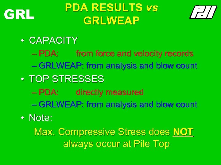 GRL PDA RESULTS vs GRLWEAP • CAPACITY – PDA: from force and velocity records