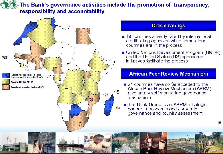 The Bank’s governance activities include the promotion of transparency, responsibility and accountability Credit ratings