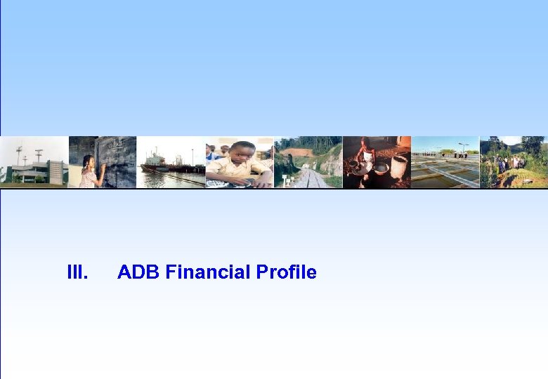 III. ADB Financial Profile 