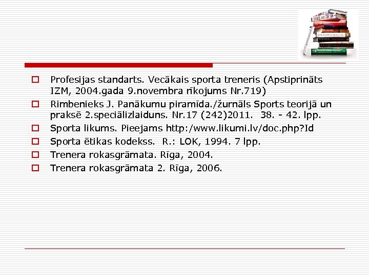 o o o Profesijas standarts. Vecākais sporta treneris (Apstiprināts IZM, 2004. gada 9. novembra