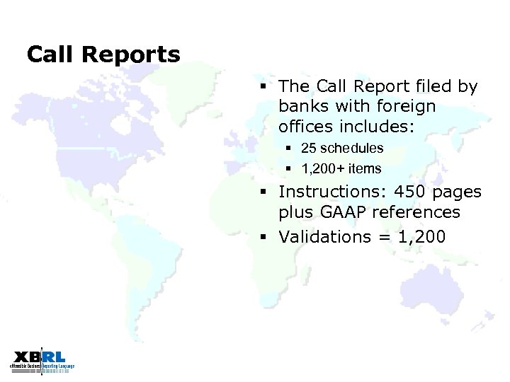 Call Reports § The Call Report filed by banks with foreign offices includes: §