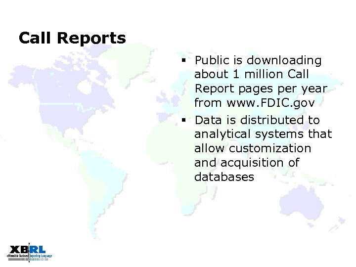 Call Reports § Public is downloading about 1 million Call Report pages per year