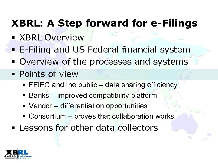 XBRL: A Step forward for e-Filings § § XBRL Overview E-Filing and US Federal