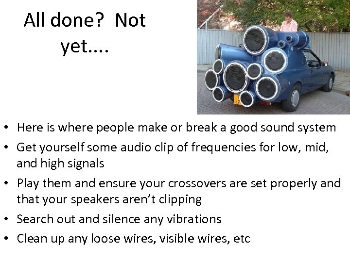 All done? Not yet. . • Here is where people make or break a