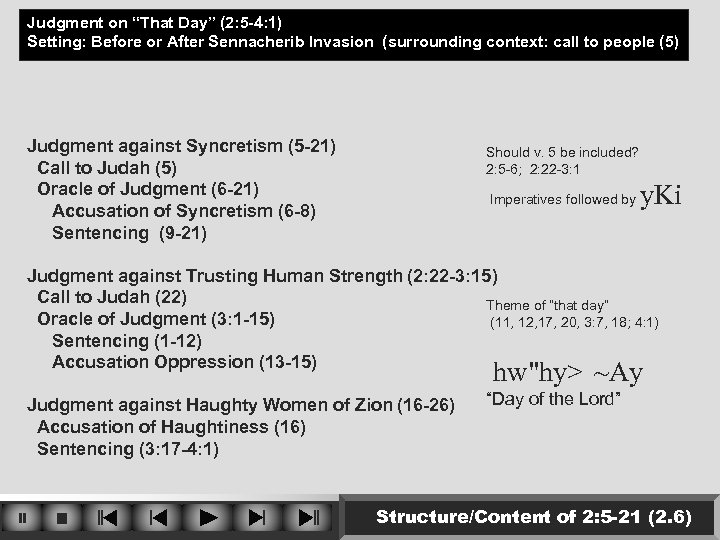 Judgment on “That Day” (2: 5 -4: 1) Setting: Before or After Sennacherib Invasion