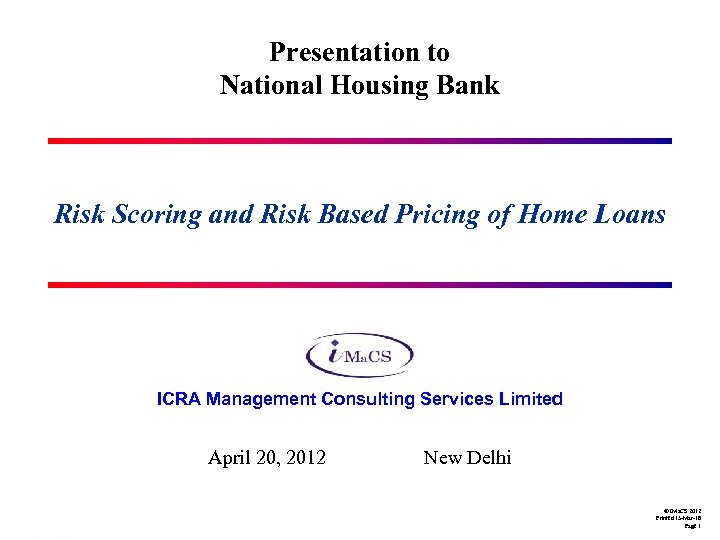 Presentation to National Housing Bank Risk Scoring and Risk Based Pricing of Home Loans