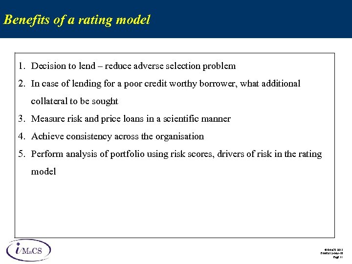 Benefits of a rating model 1. Decision to lend – reduce adverse selection problem