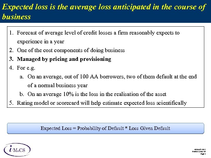 Expected loss is the average loss anticipated in the course of business 1. Forecast