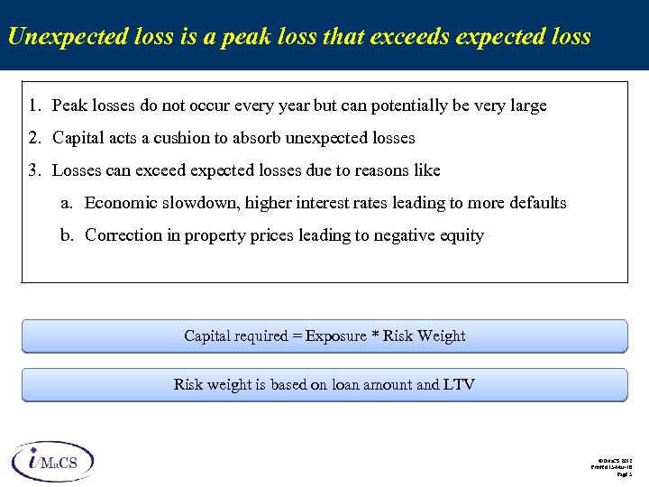 Unexpected loss is a peak loss that exceeds expected loss 1. Peak losses do