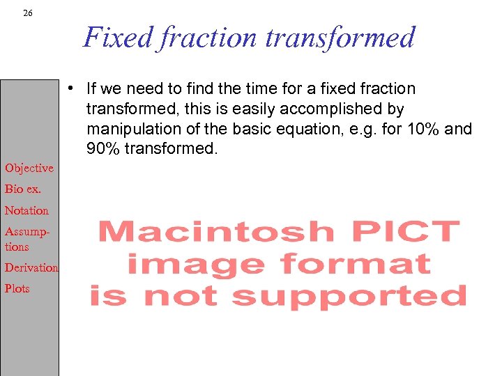 26 Fixed fraction transformed • If we need to find the time for a