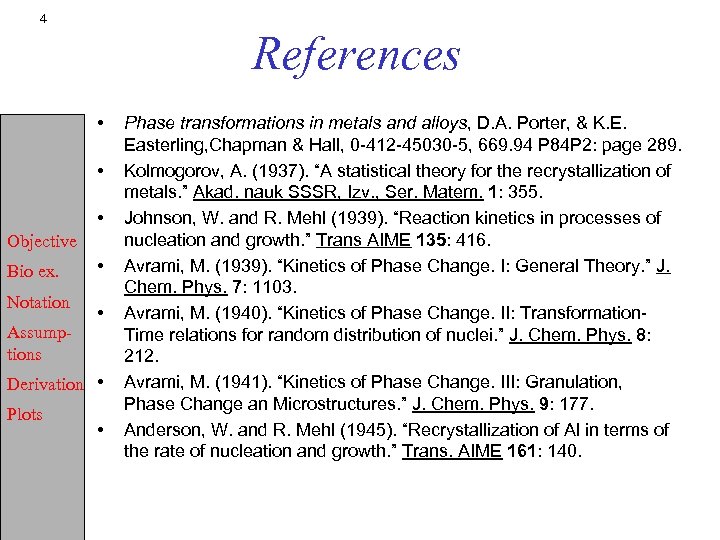 4 References • • • Objective Bio ex. Notation Assumptions • • Derivation •