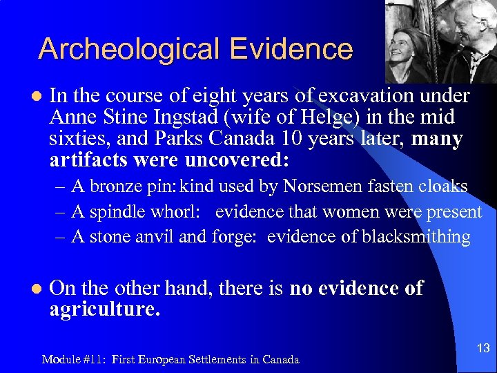  Archeological Evidence l In the course of eight years of excavation under Anne