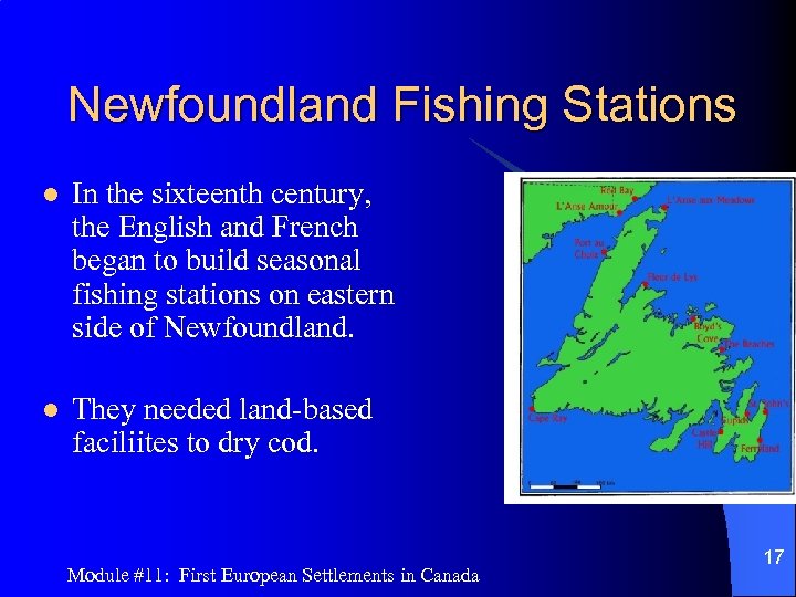 Newfoundland Fishing Stations l In the sixteenth century, the English and French began to
