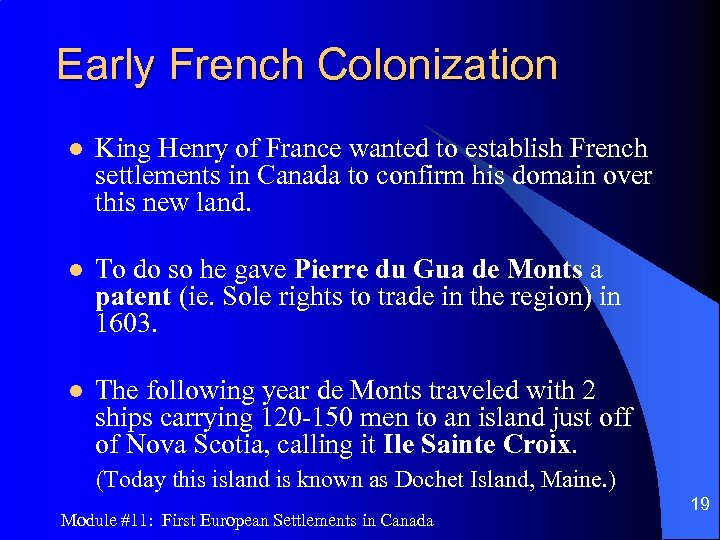 Early French Colonization l King Henry of France wanted to establish French settlements in