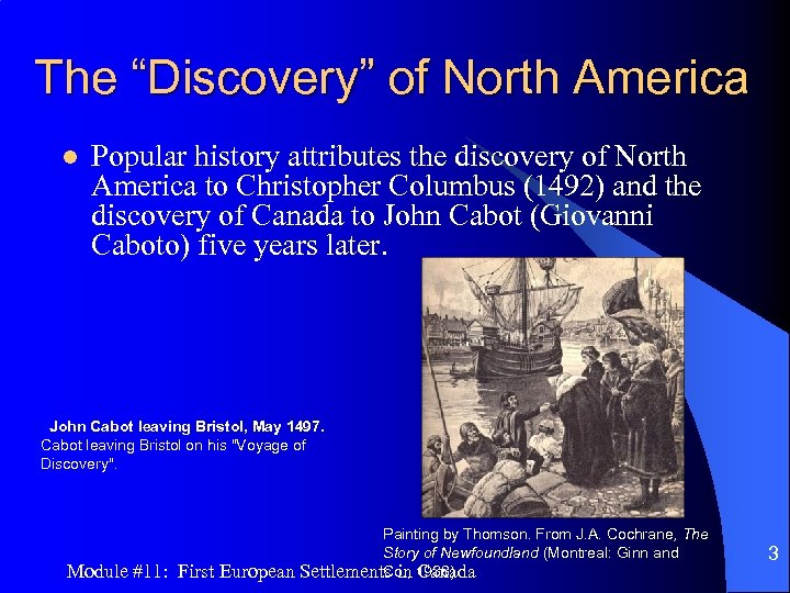 The “Discovery” of North America l Popular history attributes the discovery of North America