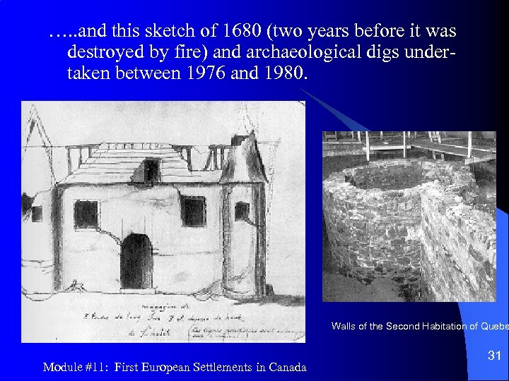 …. . and this sketch of 1680 (two years before it was destroyed by