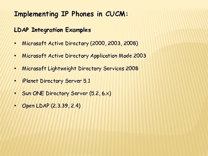 Implementing IP Phones in CUCM: LDAP Integration Examples • Microsoft Active Directory (2000, 2003,