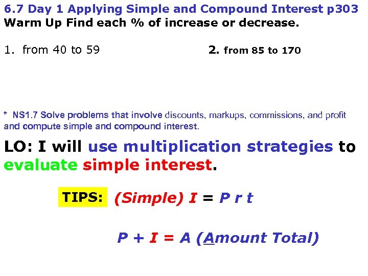 6. 7 Day 1 Applying Simple and Compound Interest p 303 Warm Up Find