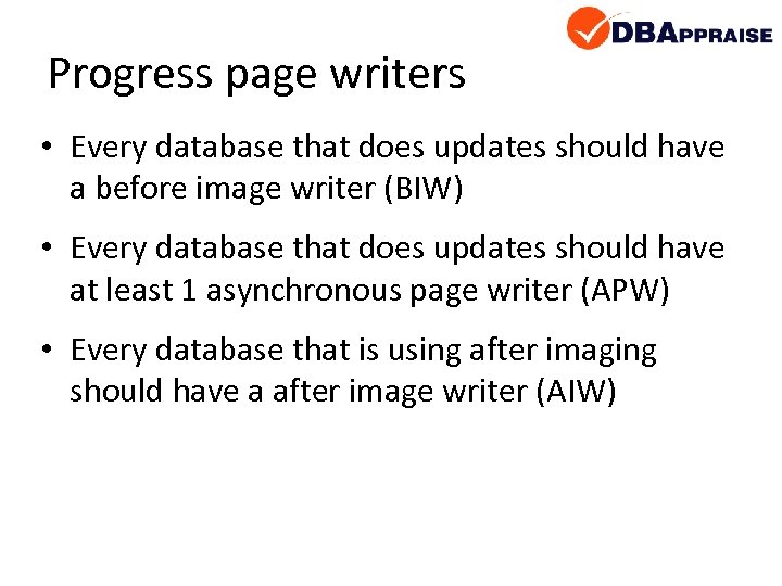 Progress page writers • Every database that does updates should have a before image