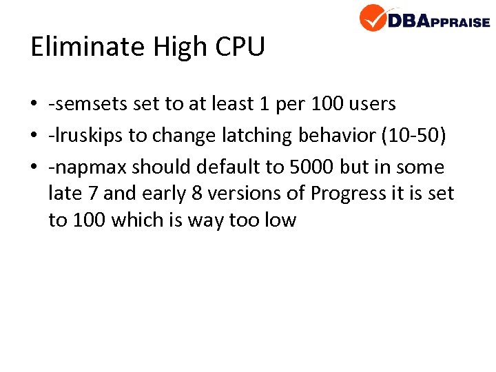 Eliminate High CPU • -semsets set to at least 1 per 100 users •