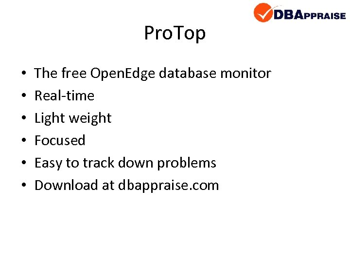 Pro. Top • • • The free Open. Edge database monitor Real-time Light weight