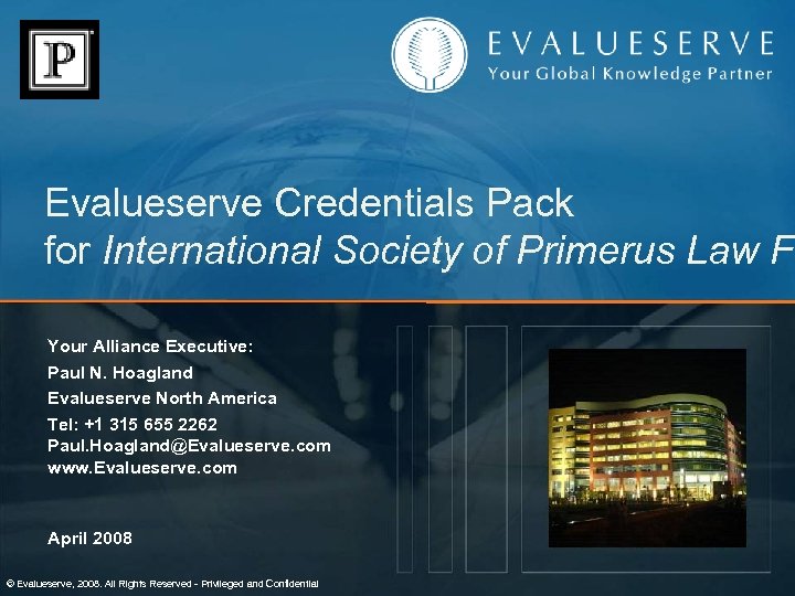 Evalueserve Credentials Pack for International Society of Primerus Law Fi Your Alliance Executive: Paul