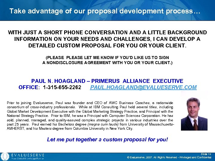 Take advantage of our proposal development process… WITH JUST A SHORT PHONE CONVERSATION AND