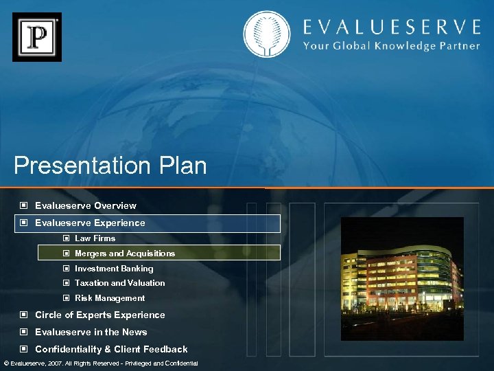 Presentation Plan © Evalueserve Overview © Evalueserve Experience © Law Firms © Mergers and