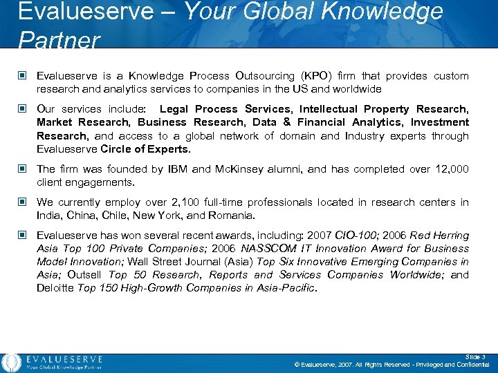 Evalueserve – Your Global Knowledge Partner © Evalueserve is a Knowledge Process Outsourcing (KPO)