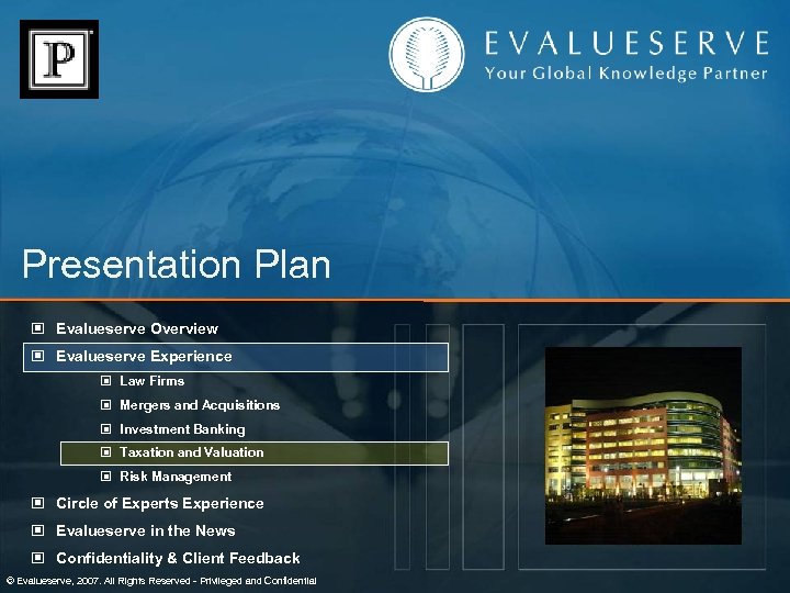 Presentation Plan © Evalueserve Overview © Evalueserve Experience © Law Firms © Mergers and