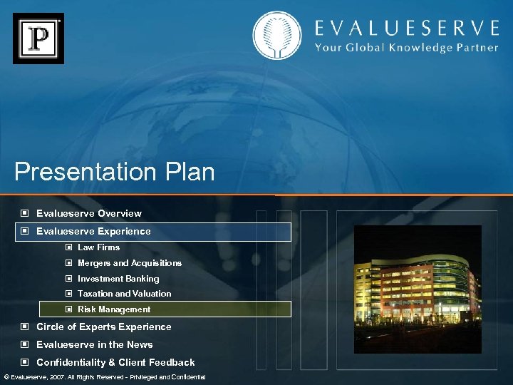 Presentation Plan © Evalueserve Overview © Evalueserve Experience © Law Firms © Mergers and