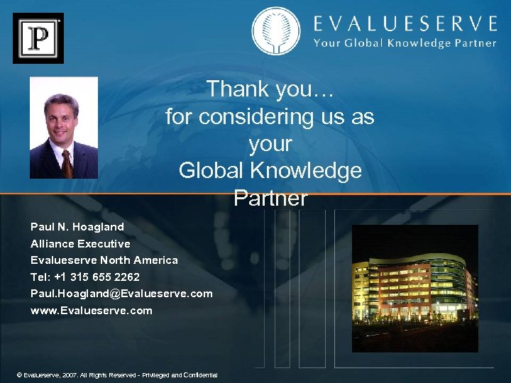 Thank you… for considering us as your Global Knowledge Partner Paul N. Hoagland Alliance