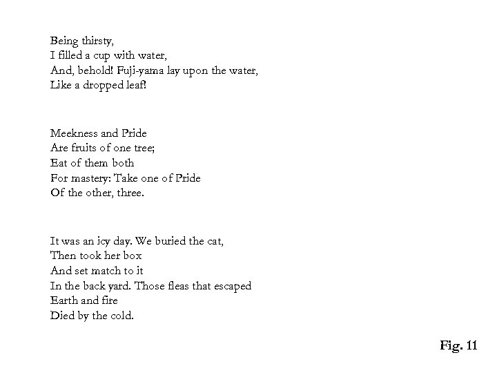 Being thirsty, I filled a cup with water, And, behold! Fuji-yama lay upon the