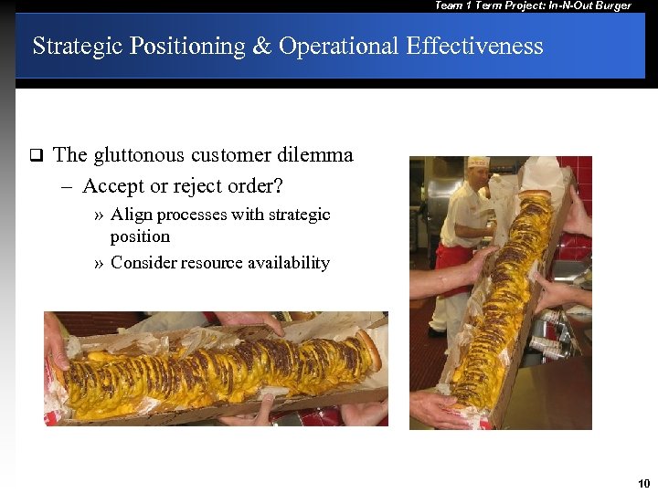 Team 1 Term Project: In-N-Out Burger Strategic Positioning & Operational Effectiveness q The gluttonous