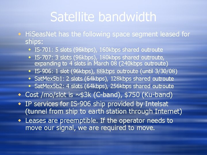 Satellite bandwidth w Hi. Seas. Net has the following space segment leased for ships: