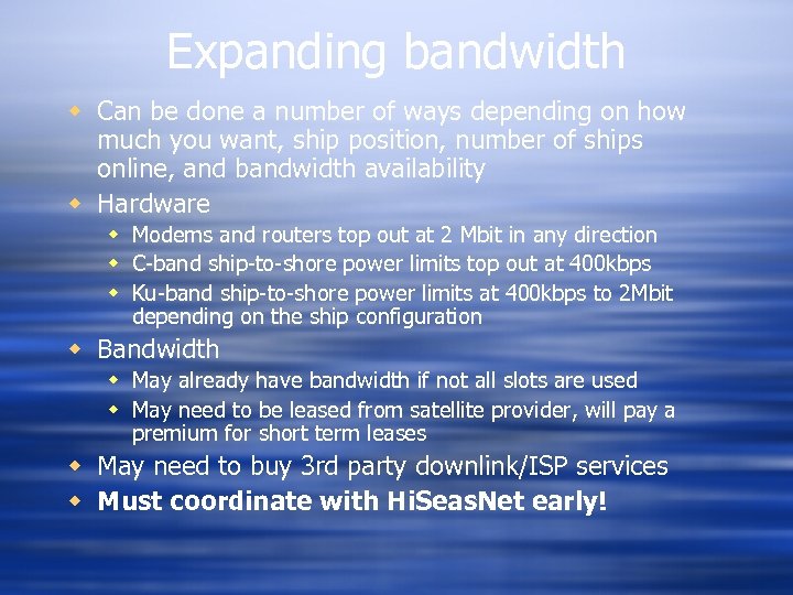 Expanding bandwidth w Can be done a number of ways depending on how much