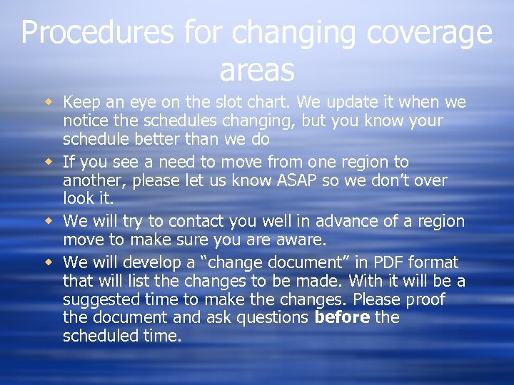 Procedures for changing coverage areas w Keep an eye on the slot chart. We