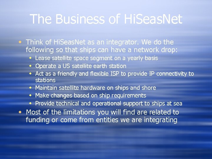 The Business of Hi. Seas. Net w Think of Hi. Seas. Net as an