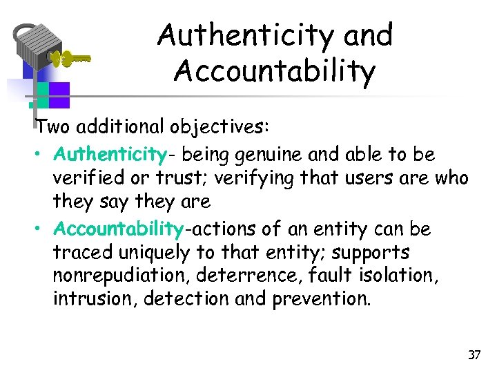 Authenticity and Accountability Two additional objectives: • Authenticity- being genuine and able to be