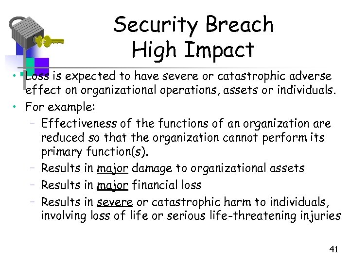Security Breach High Impact • Loss is expected to have severe or catastrophic adverse