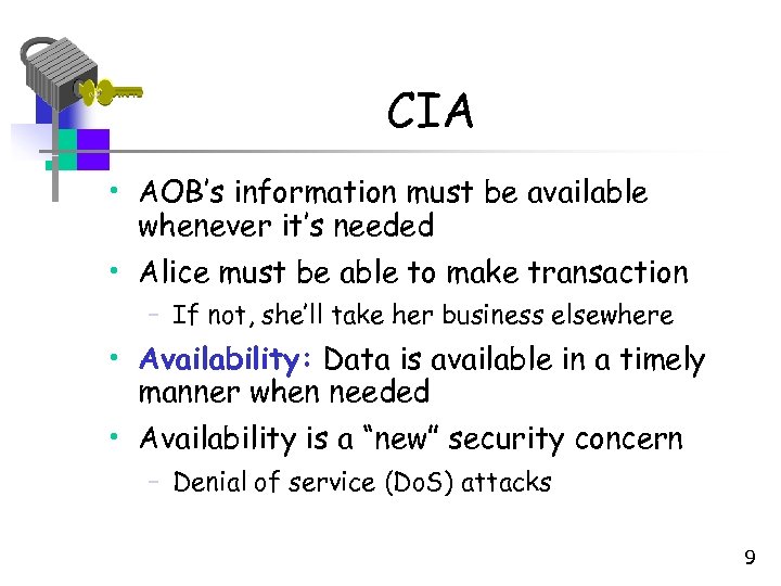 CIA • AOB’s information must be available whenever it’s needed • Alice must be