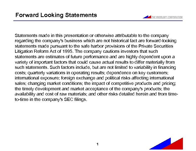 Forward Looking Statements made in this presentation or otherwise attributable to the company regarding