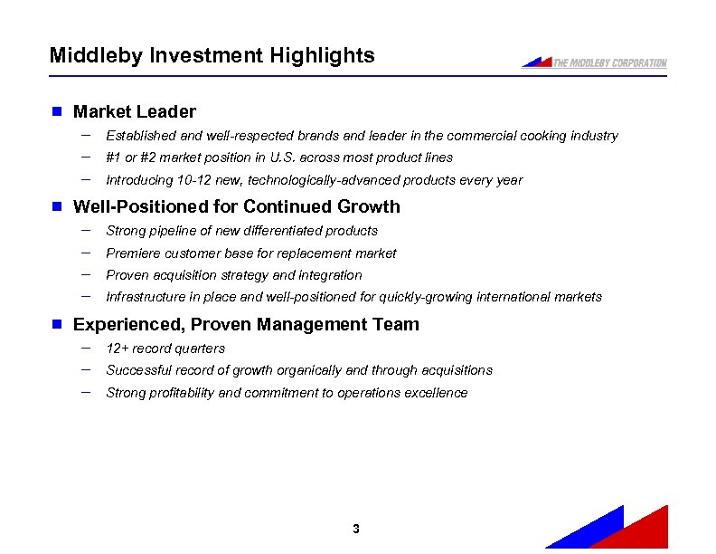 Middleby Investment Highlights ¾ Market Leader − Established and well-respected brands and leader in