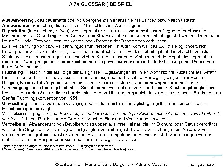 A 3 e GLOSSAR ( BEISPIEL) …………. Auswanderung , das dauerhafte oder vorübergehende Verlassen