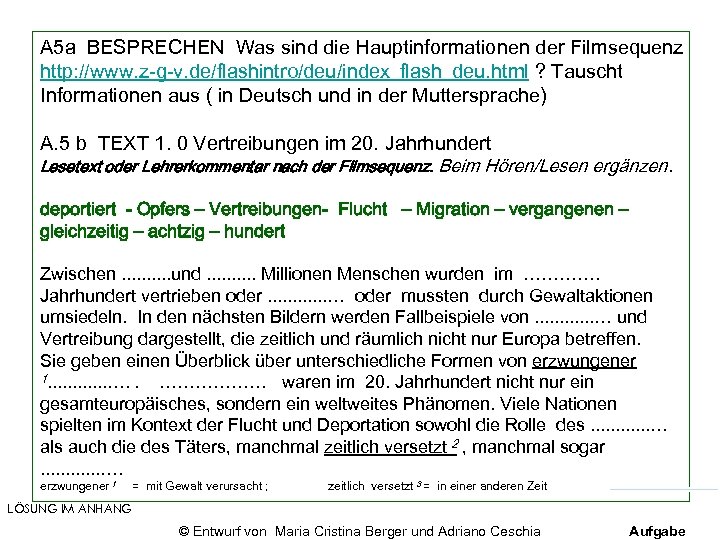 A 5 a BESPRECHEN Was sind die Hauptinformationen der Filmsequenz http: //www. z-g-v. de/flashintro/deu/index_flash_deu.