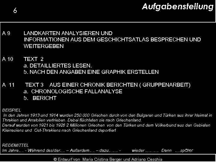 Aufgabenstellung 6 A 9 LANDKARTEN ANALYSIEREN UND INFORMATIONEN AUS DEM GESCHICHTSATLAS BESPRECHEN UND WEITERGEBEN