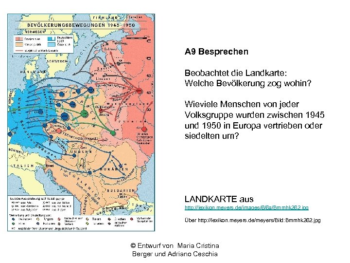 A 9 Besprechen Beobachtet die Landkarte: Welche Bevölkerung zog wohin? Wieviele Menschen von jeder