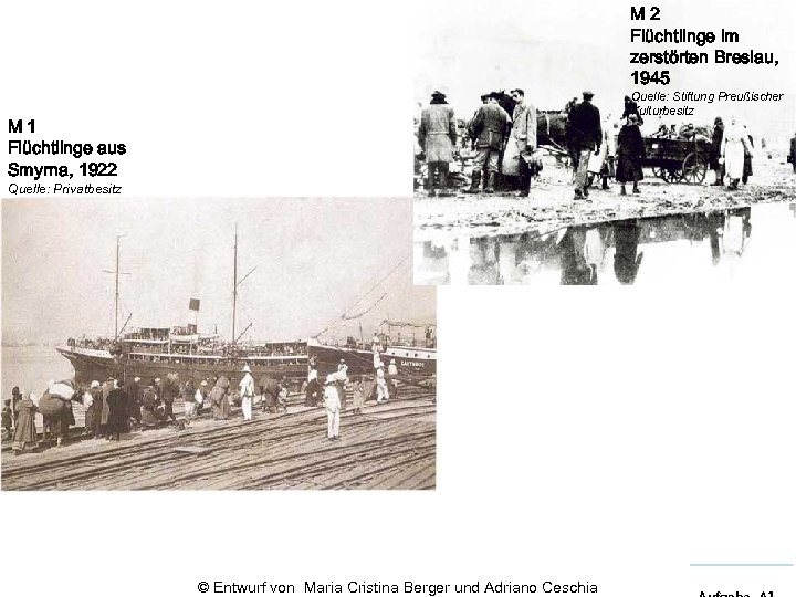 M 2 Flüchtlinge im zerstörten Breslau, 1945 Quelle: Stiftung Preußischer Kulturbesitz M 1 Flüchtlinge