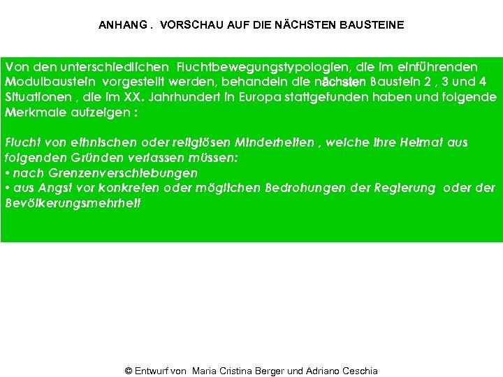 i lavoro ANHANG. VORSCHAU AUF DIE NÄCHSTEN BAUSTEINE Von den unterschiedlichen Fluchtbewegungstypologien, die im